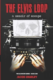 The Elvis Loop: A Memoir Of Escape