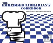 The Embedded Librarian'S Cookbook