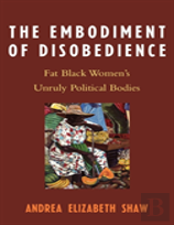 The Embodiment Of Disobedience