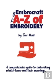 The Embrocraft A To Z Of Embroidery