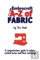 The Embrocraft A To Z Of Fabric