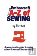 The Embrocraft A To Z Of Sewing