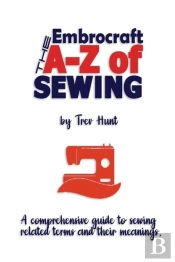The Embrocraft A To Z Of Sewing