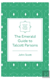 The Emerald Guide To Talcott Parsons