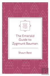 The Emerald Guide To Zygmunt Bauman