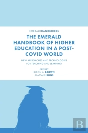 The Emerald Handbook Of Higher Education In A Post-Covid World