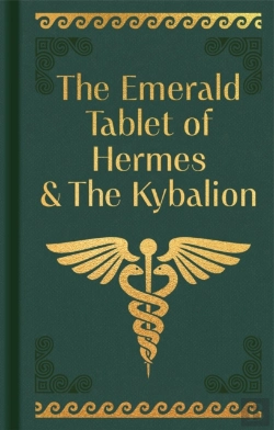 Bertrand.pt - The Emerald Tablet Of Hermes & The Kybalion
