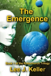 The Emergence: Book I Of The Robochurch