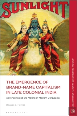 Bertrand.pt - The Emergence Of Brand-Name Capitalism In Late Colonial India