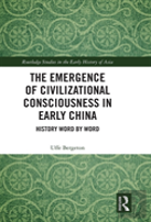The Emergence Of Civilizational Consciousness In Early China