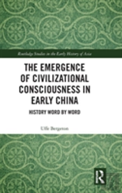 The Emergence Of Civilizational Consciousness In Early China