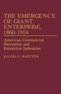 The Emergence Of Giant Enterprise, 1860-1914