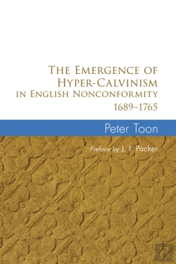 Bertrand.pt - The Emergence Of Hyper-Calvinism In English Nonconformity 16891765