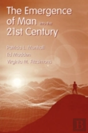 The Emergence Of Man Into The 21st Century