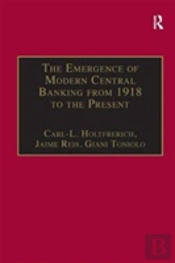 The Emergence Of Modern Central Banking From 1918 To The Present