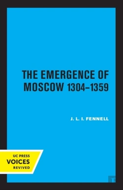 Bertrand.pt - The Emergence Of Moscow, 1304-1359
