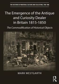 Bertrand.pt - The Emergence Of The Antique And Curiosity Dealer In Britain 1815-1850