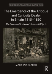The Emergence Of The Antique And Curiosity Dealer In Britain 1815-1850