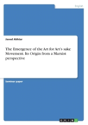 The Emergence Of The Art For Art'S Sake Movement. Its Origin From A Marxist Perspective