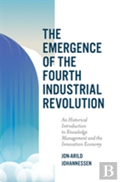 The Emergence Of The Fourth Industrial Revolution