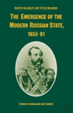 Bertrand.pt - The Emergence Of The Modern Russian State, 1855-81