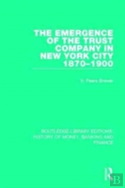 Bertrand.pt - The Emergence Of The Trust Company In New York City 1870-1900