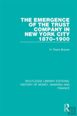Bertrand.pt - The Emergence Of The Trust Company In New York City 1870-1900