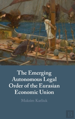 Bertrand.pt - The Emerging Autonomous Legal Order Of The Eurasian Economic Union