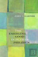 The Emerging Good In Plato'S Philebus