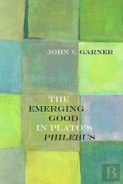 The Emerging Good In Plato'S Philebus