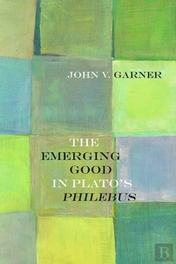 Bertrand.pt - The Emerging Good In Plato'S Philebus