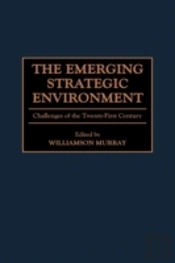 The Emerging Strategic Environment