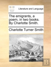 The Emigrants, A Poem, In Two Books. By