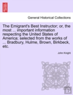 Bertrand.pt - The Emigrant'S Best Instructor; Or, The