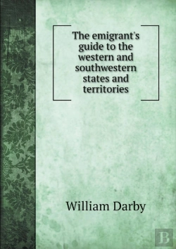 Bertrand.pt - The Emigrant'S Guide To The Western And Southwestern States And Territories