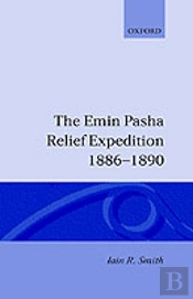 The Emin Pasha Relief Expedition, 1886-1890