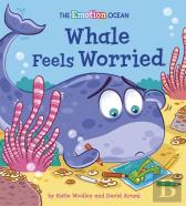 The Emotion Ocean: Whale Feels Worried
