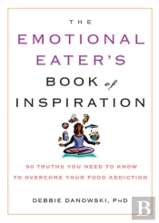 The Emotional Eater'S Book Of Inspiration