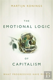 The Emotional Logic Of Capitalism