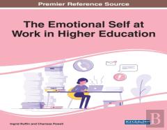 The Emotional Self At Work In Higher Education