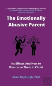 The Emotionally Abusive Parent: Its Effe