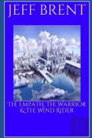 The Empath, The Warrior & The Wind Rider
