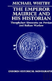 The Emperor Maurice And His Historian