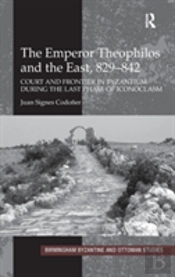 The Emperor Theophilos And The East, 829-842