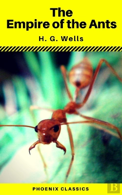Bertrand.pt - The Empire Of The Ants (Phoenix Classics)