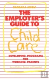The Employer'S Guide To Child Care