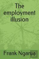 The Employment Illusion