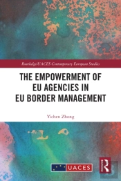The Empowerment Of Eu Agencies In Eu Border Management