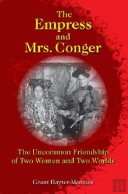 Bertrand.pt - The Empress And Mrs. Conger - The Uncommon Friendship Of Two Women And Two Worlds