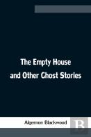 The Empty House And Other Ghost Stories
